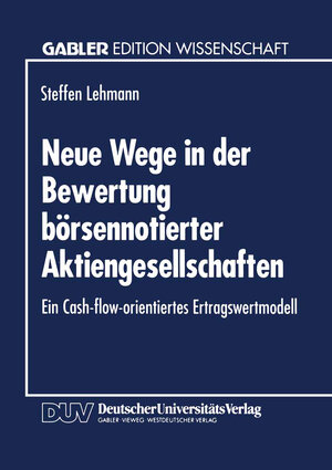 Buchcover Neue Wege in der Bewertung börsennotierter Aktiengesellschaften | Steffen Lehmann | EAN 9783322963253 | ISBN 3-322-96325-X | ISBN 978-3-322-96325-3