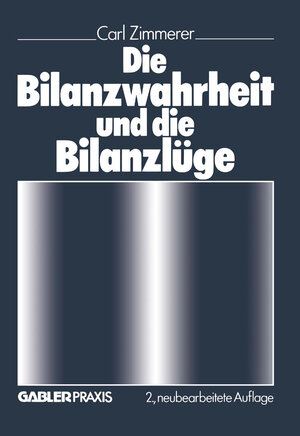 Buchcover Die Bilanzwahrheit und die Bilanzlüge | Carl Zimmerer | EAN 9783322963581 | ISBN 3-322-96358-6 | ISBN 978-3-322-96358-1