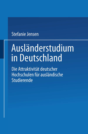 Buchcover Ausländerstudium in Deutschland | Stefanie Jensen | EAN 9783322964014 | ISBN 3-322-96401-9 | ISBN 978-3-322-96401-4