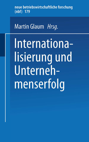 Buchcover Internationalisierung und Unternehmenserfolg | Martin Glaum | EAN 9783322965011 | ISBN 3-322-96501-5 | ISBN 978-3-322-96501-1