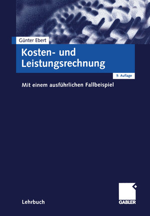 Buchcover Kosten- und Leistungsrechnung | Günter Ebert | EAN 9783322965370 | ISBN 3-322-96537-6 | ISBN 978-3-322-96537-0