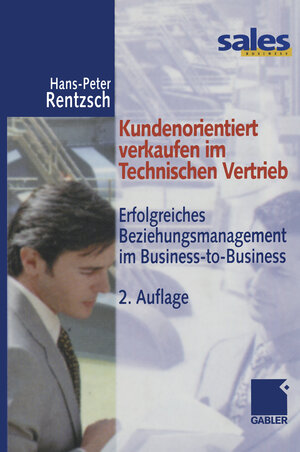 Buchcover Kundenorientiert verkaufen im Technischen Vertrieb | Hans-Peter Rentzsch | EAN 9783322965714 | ISBN 3-322-96571-6 | ISBN 978-3-322-96571-4