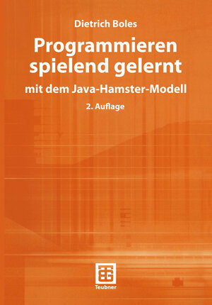 Buchcover Programmieren spielend gelernt mit dem Java-Hamster-Modell | Dietrich Boles | EAN 9783322967572 | ISBN 3-322-96757-3 | ISBN 978-3-322-96757-2