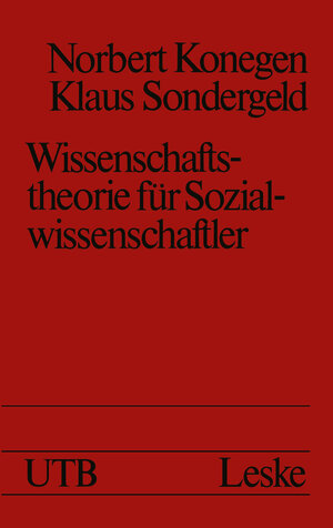 Buchcover Wissenschaftstheorie für Sozialwissenschaftler | Norbert Konegen | EAN 9783322971647 | ISBN 3-322-97164-3 | ISBN 978-3-322-97164-7
