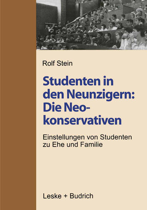 Buchcover Studenten in den Neunzigern: Die Neokonservativen | Rolf Stein | EAN 9783322974181 | ISBN 3-322-97418-9 | ISBN 978-3-322-97418-1
