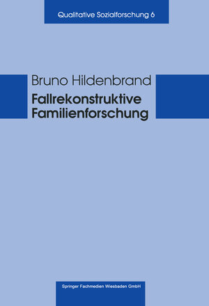 Buchcover Fallrekonstruktive Familienforschung  | EAN 9783322974389 | ISBN 3-322-97438-3 | ISBN 978-3-322-97438-9