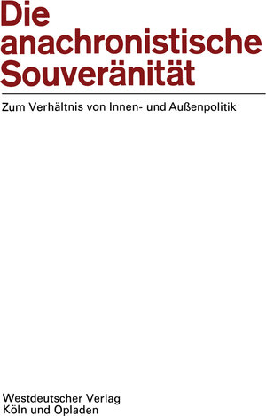 Buchcover Die anachronistische Souveränität | Ernst-Otto Czempiel Ernst-Otto Czempiel | EAN 9783322981202 | ISBN 3-322-98120-7 | ISBN 978-3-322-98120-2