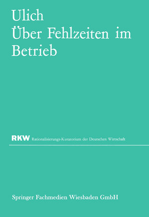 Buchcover Über Fehlzeiten im Betrieb | Eberhard Ulich | EAN 9783322981493 | ISBN 3-322-98149-5 | ISBN 978-3-322-98149-3