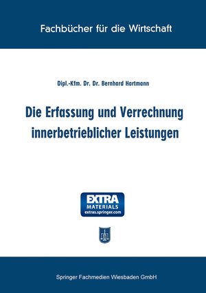 Buchcover Die Erfassung und Verrechnung innerbetrieblicher Leistungen | Bernhard Hartmann | EAN 9783322983794 | ISBN 3-322-98379-X | ISBN 978-3-322-98379-4