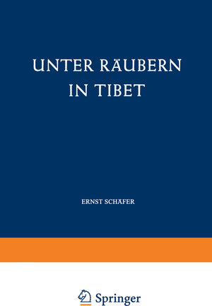 Buchcover Unter Räubern in Tibet | Ernst Schäfer | EAN 9783322983954 | ISBN 3-322-98395-1 | ISBN 978-3-322-98395-4