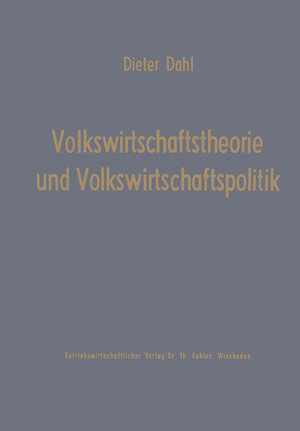 Buchcover Volkswirtschaftstheorie und Volkswirtschaftspolitik | Dieter Dahl | EAN 9783322984081 | ISBN 3-322-98408-7 | ISBN 978-3-322-98408-1