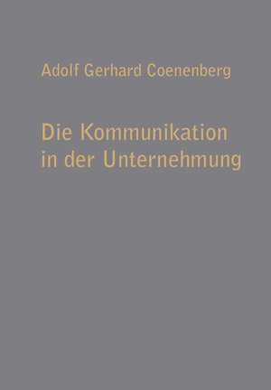 Buchcover Die Kommunikation in der Unternehmung | Adolf Gerhard Coenenberg | EAN 9783322984173 | ISBN 3-322-98417-6 | ISBN 978-3-322-98417-3