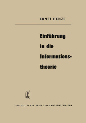 Buchcover Einführung in die Informationstheorie | Ernst Henze | EAN 9783322984357 | ISBN 3-322-98435-4 | ISBN 978-3-322-98435-7