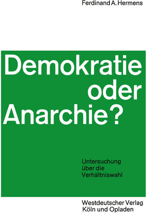 Buchcover Demokratie oder Anarchie? | Ferdinand Aloys Hermens | EAN 9783322984753 | ISBN 3-322-98475-3 | ISBN 978-3-322-98475-3