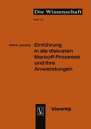 Buchcover Einführung in die diskreten Markoff-Prozesse und ihre Anwendungen | Hans Lahres | EAN 9783322984784 | ISBN 3-322-98478-8 | ISBN 978-3-322-98478-4
