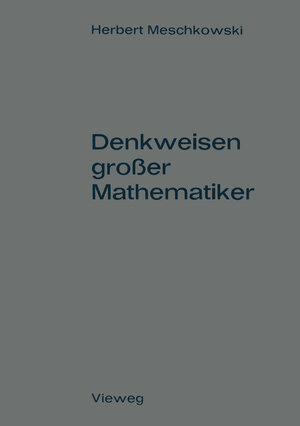 Buchcover Denkweisen großer Mathematiker | Herbert Meschkowski | EAN 9783322985163 | ISBN 3-322-98516-4 | ISBN 978-3-322-98516-3