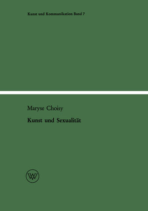 Buchcover Kunst und Sexualität | Maryse Choisy | EAN 9783322985316 | ISBN 3-322-98531-8 | ISBN 978-3-322-98531-6