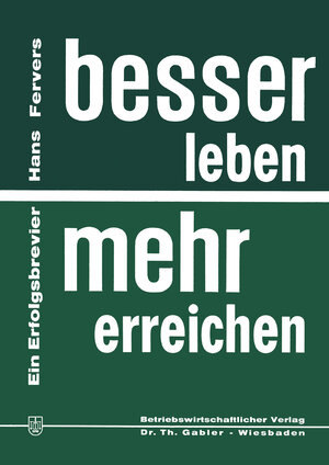 Buchcover Besser leben — mehr erreichen | Hans Fervers | EAN 9783322986078 | ISBN 3-322-98607-1 | ISBN 978-3-322-98607-8