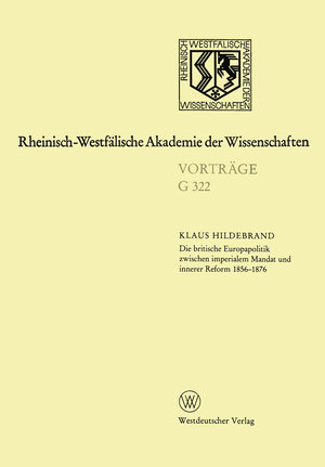 Buchcover Die britische Europapolitik zwischen imperialem Mandat und innerer Reform 1856–1876 | Klaus Hildebrand | EAN 9783322987501 | ISBN 3-322-98750-7 | ISBN 978-3-322-98750-1
