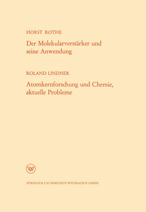 Buchcover Der Molekularverstärker und seine Anwendung / Atomkernforschung und Chemie, aktuelle Probleme | Horst Lindner | EAN 9783322988430 | ISBN 3-322-98843-0 | ISBN 978-3-322-98843-0