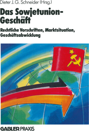 Buchcover Das Sowjetunion-Geschäft | Dieter J. G. Schneider | EAN 9783322989413 | ISBN 3-322-98941-0 | ISBN 978-3-322-98941-3