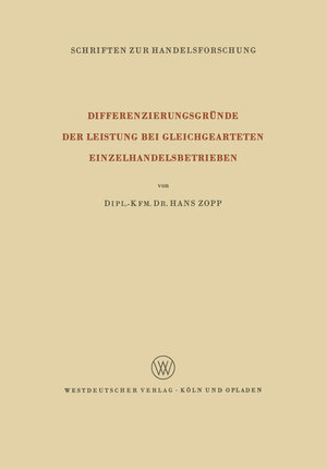 Buchcover Differenzierungsgründe der Leistung bei Gleichgearteten Einzelhandelsbetrieben | Hans Zopp | EAN 9783322990211 | ISBN 3-322-99021-4 | ISBN 978-3-322-99021-1