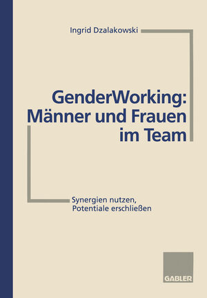 Buchcover Gender Working: Männer und Frauen im Team  | EAN 9783322991782 | ISBN 3-322-99178-4 | ISBN 978-3-322-99178-2