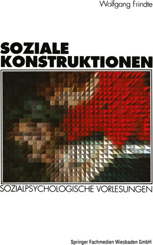 Buchcover Soziale Konstruktionen | Wolfgang Frindte | EAN 9783322992550 | ISBN 3-322-99255-1 | ISBN 978-3-322-99255-0
