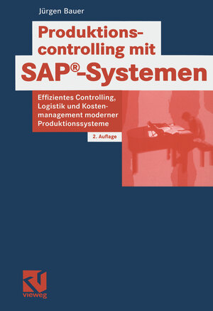 Buchcover Produktionscontrolling mit SAP®-Systemen | Jürgen Bauer | EAN 9783322993342 | ISBN 3-322-99334-5 | ISBN 978-3-322-99334-2