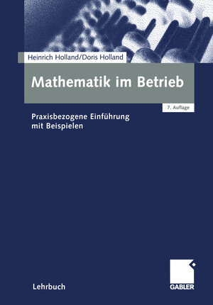 Buchcover Mathematik im Betrieb | Heinrich Holland | EAN 9783322993908 | ISBN 3-322-99390-6 | ISBN 978-3-322-99390-8