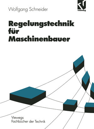 Buchcover Regelungstechnik für Maschinenbauer | Wolfgang Schneider | EAN 9783322996244 | ISBN 3-322-99624-7 | ISBN 978-3-322-99624-4