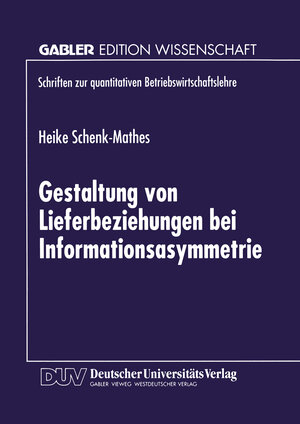 Buchcover Gestaltung von Lieferbeziehungen bei Informationsasymmetrie  | EAN 9783322997135 | ISBN 3-322-99713-8 | ISBN 978-3-322-99713-5