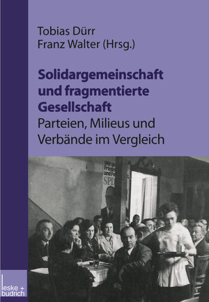 Buchcover Solidargemeinschaft und fragmentierte Gesellschaft: Parteien, Milieus und Verbände im Vergleich  | EAN 9783322997883 | ISBN 3-322-99788-X | ISBN 978-3-322-99788-3