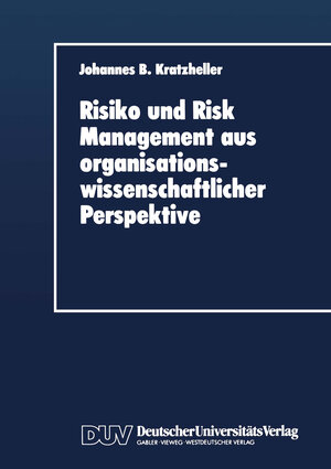 Buchcover Risiko und Risk Management aus organisationswissenschaftlicher Perspektive  | EAN 9783322998736 | ISBN 3-322-99873-8 | ISBN 978-3-322-99873-6