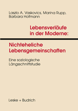 Buchcover Lebensverläufe in der Moderne 1 Nichteheliche Lebensgemeinschaften | Laszlo Vaskovics | EAN 9783322999993 | ISBN 3-322-99999-8 | ISBN 978-3-322-99999-3