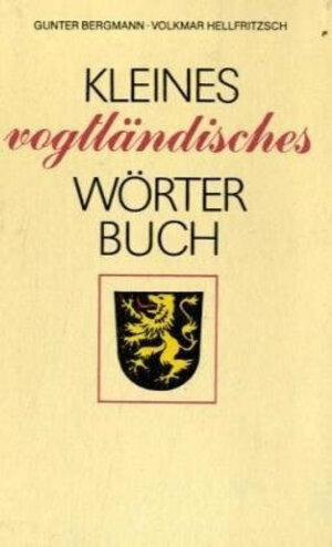 Buchcover Kleines vogtländisches Wörterbuch | Gunter Bergmann | EAN 9783323003095 | ISBN 3-323-00309-8 | ISBN 978-3-323-00309-5