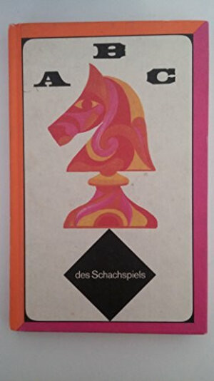 Buchcover ABC des Schachspiels | Juri Awerbach | EAN 9783328002321 | ISBN 3-328-00232-4 | ISBN 978-3-328-00232-1