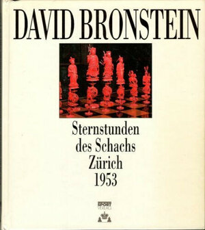 Buchcover Sternstunden des Schachs - Zürich 1953 | David Bronstein | EAN 9783328004288 | ISBN 3-328-00428-9 | ISBN 978-3-328-00428-8