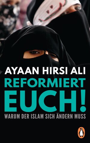 Buchcover Reformiert euch! | Ayaan Hirsi Ali | EAN 9783328100614 | ISBN 3-328-10061-X | ISBN 978-3-328-10061-4