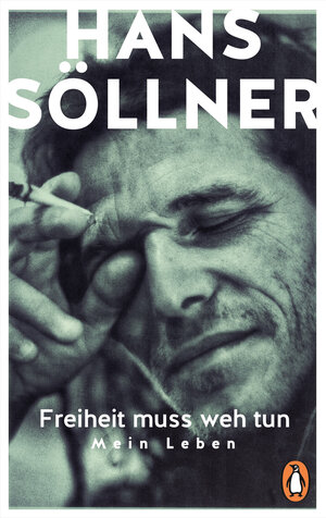 Buchcover Freiheit muss weh tun | Hans Söllner | EAN 9783328101321 | ISBN 3-328-10132-2 | ISBN 978-3-328-10132-1