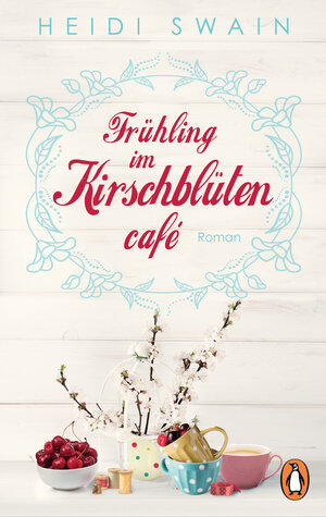 Buchcover Frühling im Kirschblütencafé | Heidi Swain | EAN 9783328101949 | ISBN 3-328-10194-2 | ISBN 978-3-328-10194-9