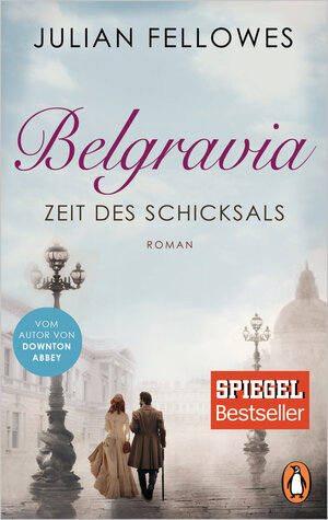 Buchcover Belgravia. Zeit des Schicksals | Julian Fellowes | EAN 9783328101956 | ISBN 3-328-10195-0 | ISBN 978-3-328-10195-6