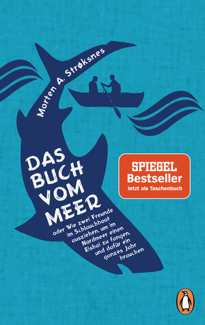 Buchcover Das Buch vom Meer oder Wie zwei Freunde im Schlauchboot ausziehen, um im Nordmeer einen Eishai zu fangen, und dafür ein ganzes Jahr brauchen | Morten A. Strøksnes | EAN 9783328102250 | ISBN 3-328-10225-6 | ISBN 978-3-328-10225-0