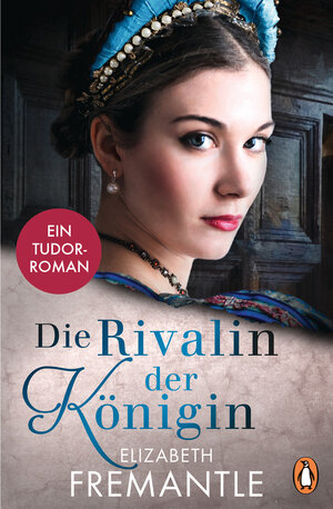 Buchcover Die Rivalin der Königin | Elizabeth Fremantle | EAN 9783328103387 | ISBN 3-328-10338-4 | ISBN 978-3-328-10338-7