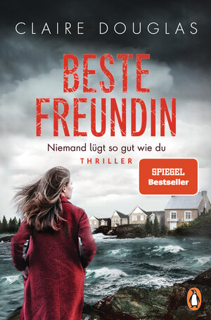 Buchcover Beste Freundin - Niemand lügt so gut wie du | Claire Douglas | EAN 9783328105473 | ISBN 3-328-10547-6 | ISBN 978-3-328-10547-3