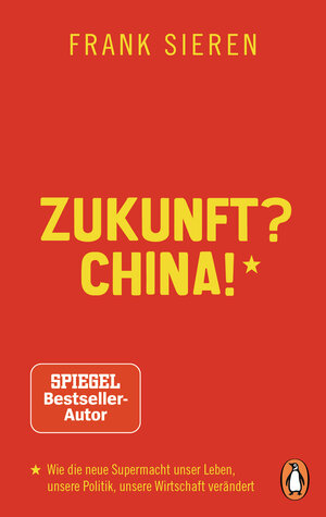 Buchcover Zukunft? China! | Frank Sieren | EAN 9783328106104 | ISBN 3-328-10610-3 | ISBN 978-3-328-10610-4