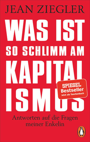 Buchcover Was ist so schlimm am Kapitalismus? | Jean Ziegler | EAN 9783328107170 | ISBN 3-328-10717-7 | ISBN 978-3-328-10717-0