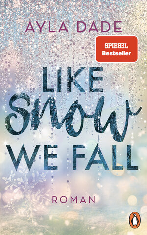 Buchcover Like Snow We Fall | Ayla Dade | EAN 9783328107729 | ISBN 3-328-10772-X | ISBN 978-3-328-10772-9