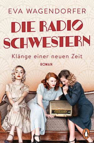 Buchcover Die Radioschwestern | Eva Wagendorfer | EAN 9783328107965 | ISBN 3-328-10796-7 | ISBN 978-3-328-10796-5