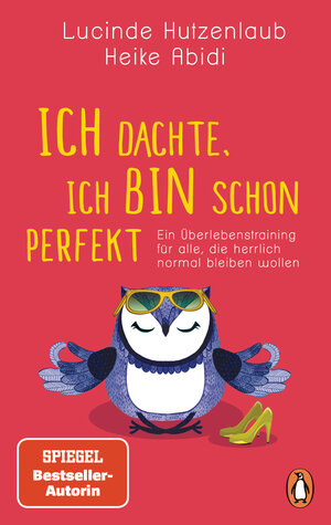 Buchcover Ich dachte, ich bin schon perfekt | Heike Abidi | EAN 9783328108221 | ISBN 3-328-10822-X | ISBN 978-3-328-10822-1